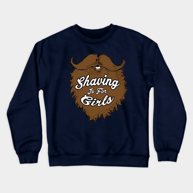 Shaving is for Girls Crewneck Sweatshirt by IvaNova78